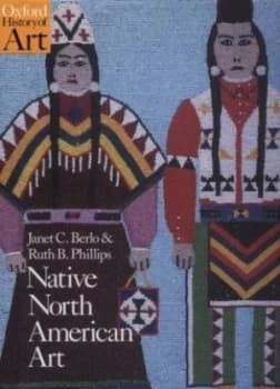 Native North American Art by Janet Catherine Berlo and Ruth B Phillips Hardback