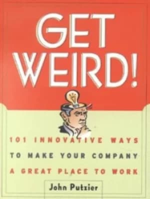 Get weird by John Putzier