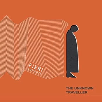 Fieri Consort - Fieri Consort: The Unknown Traveller CD