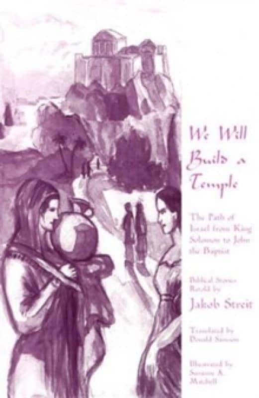 We Will Build a Temple : The Path of Israel from King Solomon to John the Baptist Paperback / softback