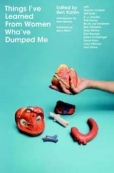 Things Ive Learned from Women Whove Dumped Me by Ben Karlin Hardback
