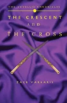 The Vevellis Chronicles : The Crescent And The Cross