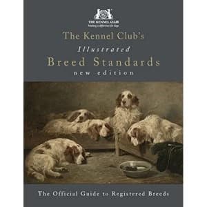 The Kennel Club's Illustrated Breed Standards: The Official Guide to Registered Breeds by The Kennel Club (Hardback,...