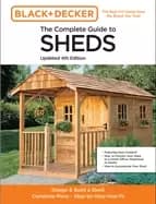 complete guide to sheds updated 4th edition design and build a shed complet
