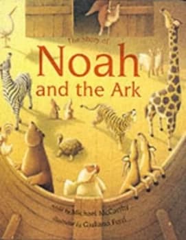 The Story of Noah and the Ark by Michael Mccarthy and Giuliano Ferri Hardback