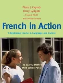 French in Action : A Beginning Course in Language and Culture: The Capretz Method, Part 2
