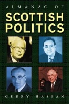 The Almanac of Scottish Politics by Gerry Hassan and Peter Lynch Hardback