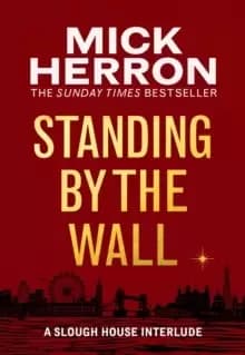 Standing by the Wall : A Slough House Interlude