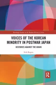 Voices of the Korean Minority in Postwar JapanHistories Against the Grain