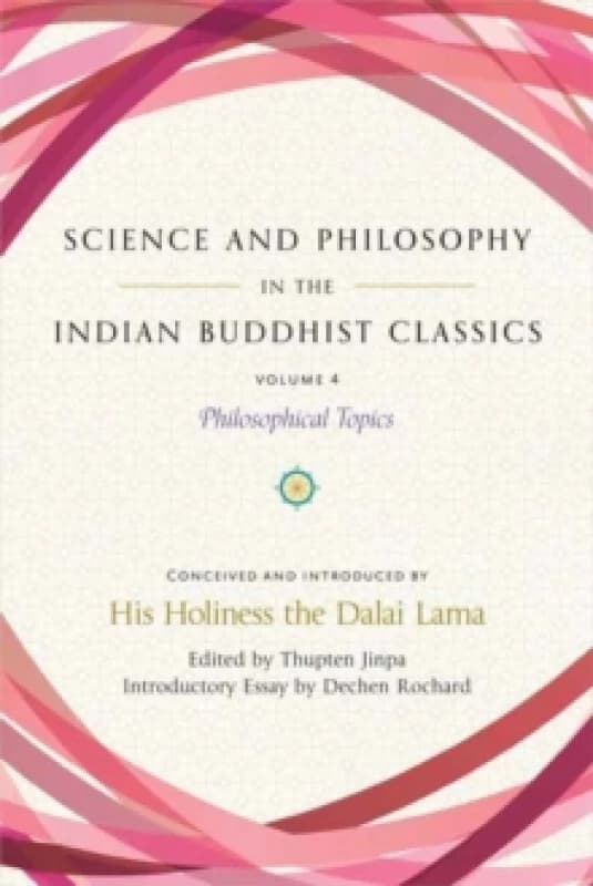 Science and Philosophy in the Indian Buddhist Classics, Vol. 4 : Philosophical Topics Hardback