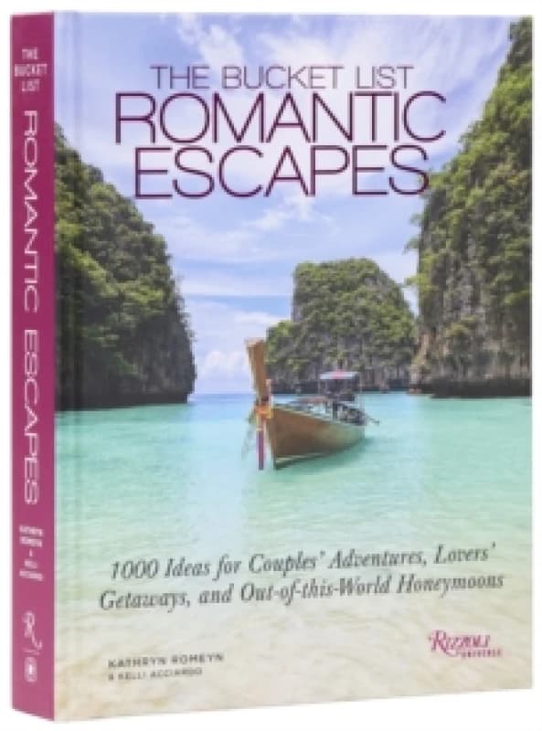 Bucket List Romantic Escapes, The. Hardback. By Kathryn Romeyn, Kelli Acciardo Books