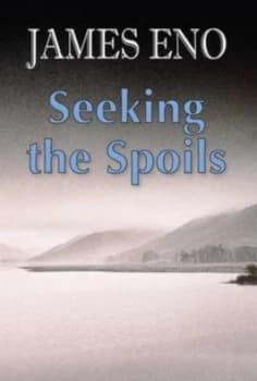 Seeking the Spoils by James Eno Paperback