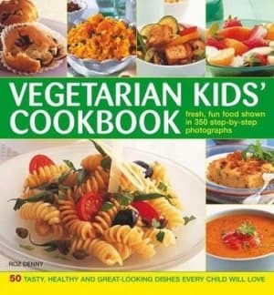 Vegetarian kids cookbook by Roz Denny