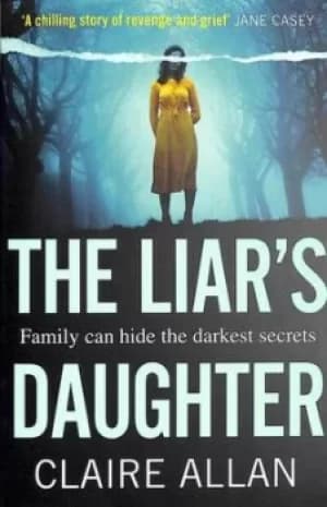 The liars daughter by Claire Allan
