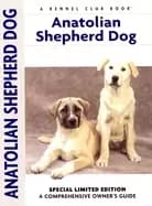 anatolian shepherd dog a comprehensive owners guide