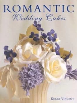 Romantic Wedding Cakes by Kerry Vincent Hardback