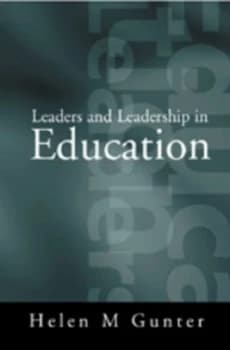 Leaders and Leadership in Education by Helen Gunter Book