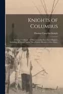 knights of columbus a complete ritual and history of the first three degree