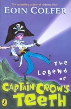 The Legend of Captain Crows Teeth by Eoin Colfer Hardback