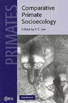Comparative Primate Socioecology by P. C. Lee Paperback