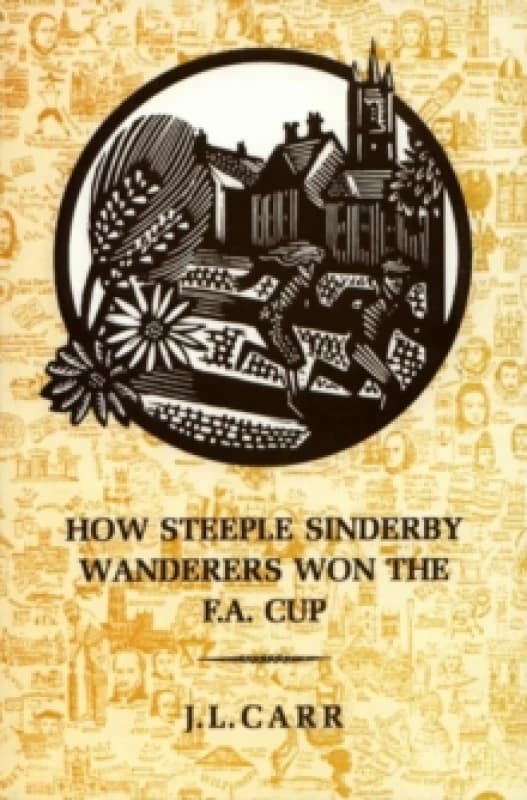How Steeple Sinderby Wanderers Won the F.A.Cup Paperback / softback