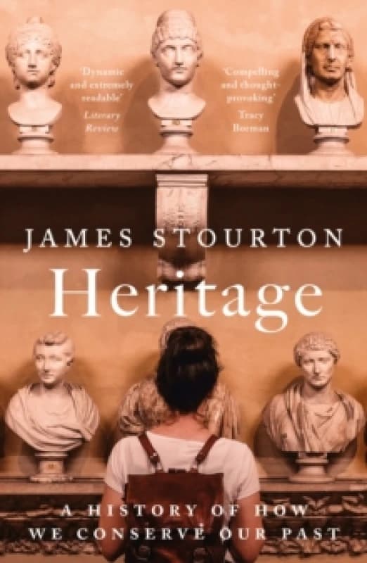 Heritage : A History of How We Conserve Our Past Paperback / softback