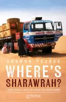 Where's Sharawrah? A Truck Driver's Adventure Across the Arabian Desert
