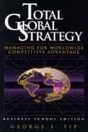 total global strategy managing for world wide competitive advantage
