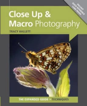 Close-Up and Macro Photography by Tracy Hallett Book