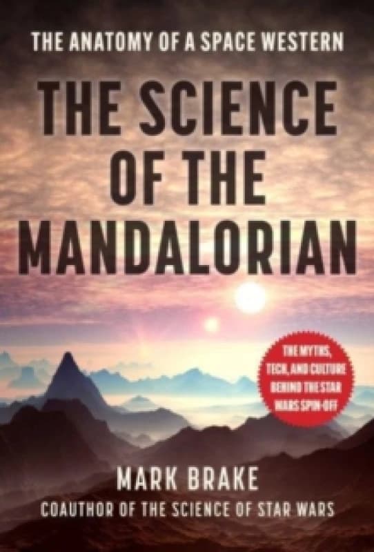 The Science of The Mandalorian : The Anatomy of a Space Western Paperback / softback