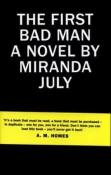 The First Bad Man by Miranda July Hardback