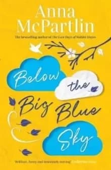 Below the Big Blue Sky : A heartbreaking, heartwarming, laugh-out-loud novel for fans of Jojo Moyes