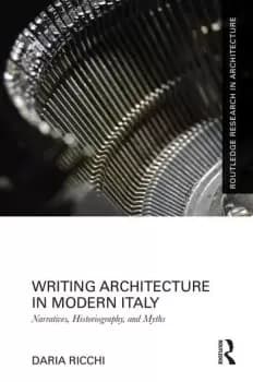 Writing Architecture in Modern ItalyNarratives Historiography and Myths