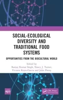 Social-Ecological Diversity and Traditional Food Systems : Opportunities from the Biocultural World