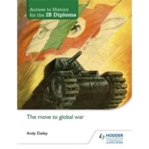 Access to History for the IB Diploma: The Move to Global War