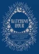 witching hour a journal for cultivating positivity confidence and other ma