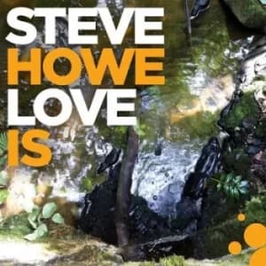 Love Is by Steve Howe CD Album