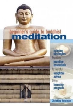 Beginners Guide to Buddhist Meditation by Christina Feldman Paperback