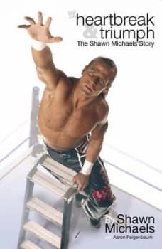 Heartbreak and Triumph by Shawn Michaels Paperback