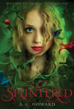 Splintered by A. G. Howard Hardback