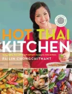 hot thai kitchen demystifying thai cuisine with authentic recipes to make a