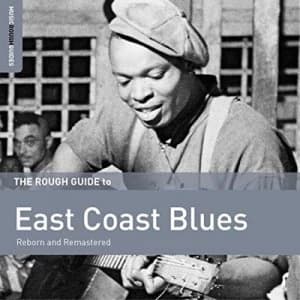 The Rough Guide to East Coast Blues Reborn and Remastered by Various Artists CD Album