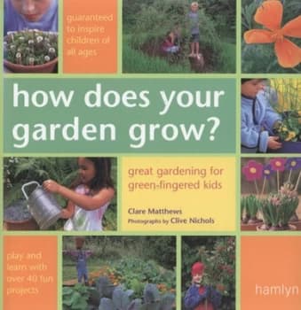 How Does Your Garden Grow by Clare Matthews Hardback
