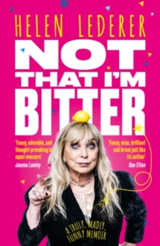 Not That I'm Bitter : A Truly, Madly, Funny Memoir Paperback / softback