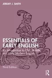 Essentials of Early English An Introduction to Old Middle and Early Modern English
