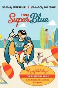 I Was Superblue by Superblue and Bob Cooke Paperback