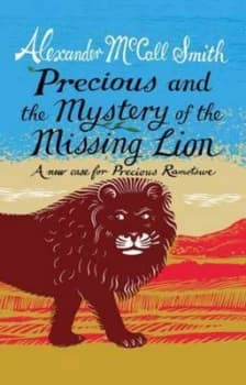Precious and the Case of the Missing Lion by Alexander Mccall Smith Book