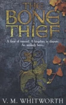 The Bone Thief by V.M. Whitworth Paperback