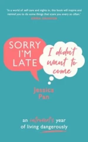 Sorry Im late I didnt want to come by Jessica Pan