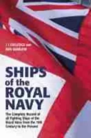 Ships of the Royal Navy by J .J. Colledge